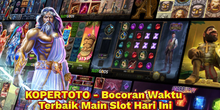 KOPERTOTO - Bocoran Waktu Terbaik Main Slot Hari Ini