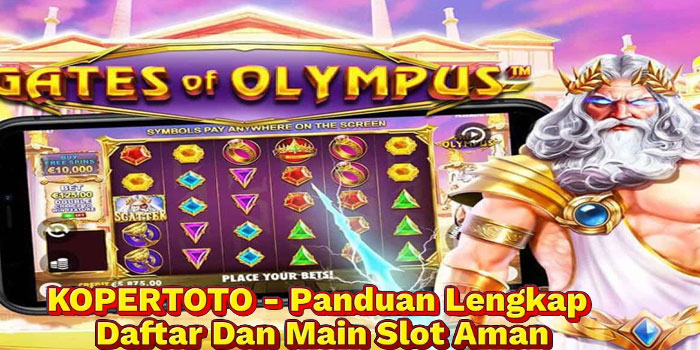 KOPERTOTO - Panduan Lengkap Daftar dan Main Slot Aman