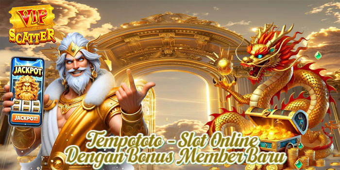 Tempototo – Slot Online Dengan Bonus Member Baru