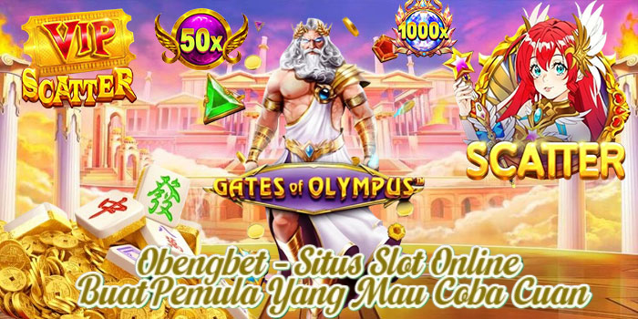 Obengbet – Situs Slot Online Buat Pemula Yang Mau Coba Cuan