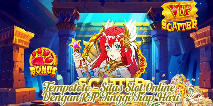 Tempototo – Situs Slot Online Dengan RTP Tinggi Tiap Hari